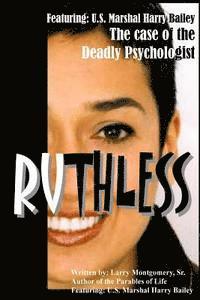 bokomslag Ruthless (The case of the deadly psychologist): Ruthless