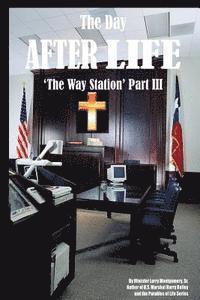 The Day After Life: The Way Station Part III 1