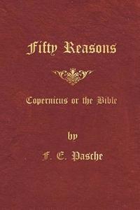 bokomslag Fifty Reasons: Copernicus or the Bible