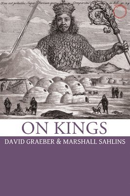 David Graeber, Marshall Sahlins - On Kings, Häftad
