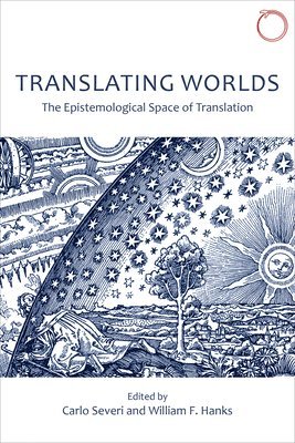 Translating Worlds  The Epistemological Space of Translation 1