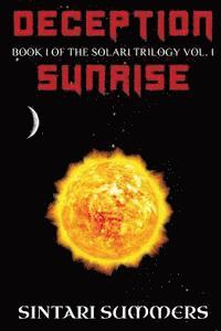 Sintari Summers - Deception: Sunrise: Book I of the Solari Trilogy Vol. I, Häftad