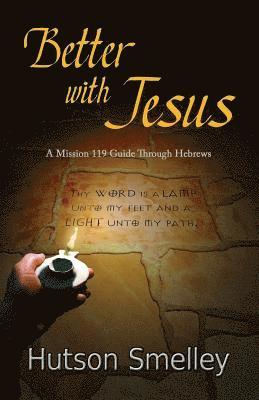 bokomslag Better with Jesus: A Mission 119 Guide to Hebrews