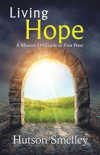 bokomslag Living Hope: A Mission 119 Guide to First Peter