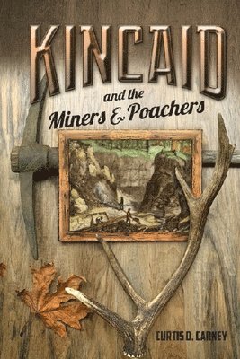 Kincaid and the Miners and Poachers 1