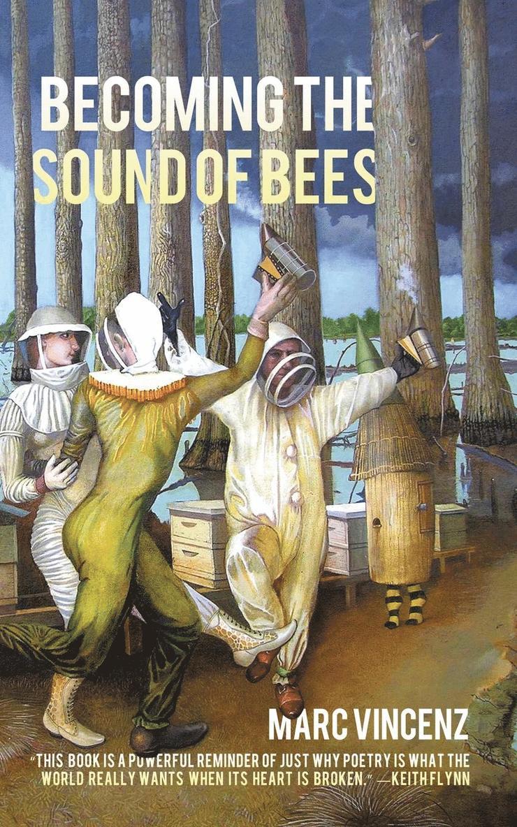 Marc Vincenz - Becoming the Sound of Bees, Häftad