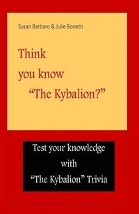 bokomslag Think you know &quot;The Kybalion?&quot;