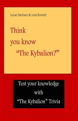 Think you know &quot;The Kybalion?&quot; 1