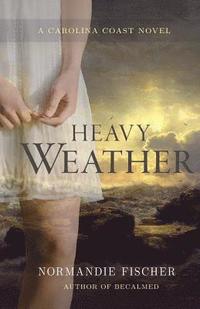 bokomslag Heavy Weather: A Carolina Coast Novel