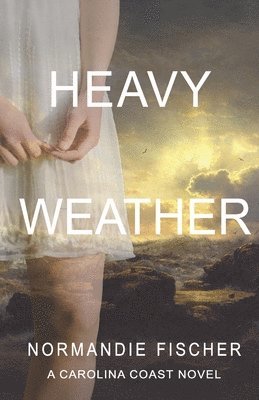 bokomslag Heavy Weather: A Carolina Coast Novel