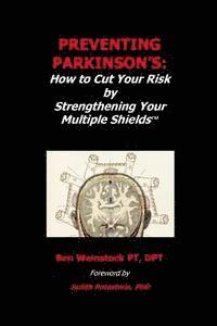 Preventing Parkinson's: : How to Cut Your Risk by Strengthening Your Multiple Shields 1