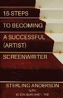 bokomslag 15 Steps To Becoming A Successful (Artist) Screenwriter