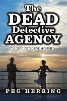bokomslag The Dead Detective Agency: A Dead Detective Mystery