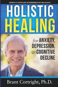 bokomslag Holistic Healing for Anxiety, Depression, and Cognitive Decline