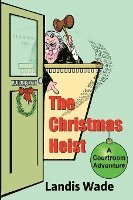 bokomslag The Christmas Heist: A Courtroom Adventure