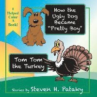 bokomslag How the Ugly Dog Became 'Pretty Boy' 'Tom Tom the Turkey