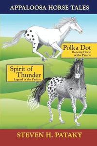 bokomslag Appaloosa Horse Tales: Polka Dot and Spirit of Thunder