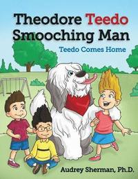 bokomslag Theodore Teedo Smooching Man-Teedo Comes Home