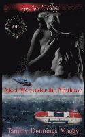 bokomslag Meet Me Under the Mistletoe: 2015 Special Holiday Edition