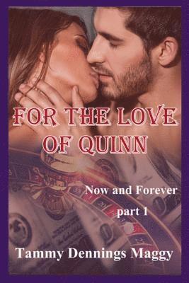 For the Love of Quinn (Now and Forever Part 1) 1