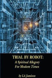 bokomslag Trial By Robot