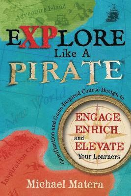Michael Matera - Explore Like a PIRATE, Häftad