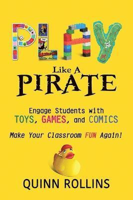 Quinn Rollins, Quinn, Rollins - Play Like a PIRATE, Häftad