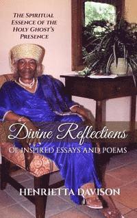 bokomslag Divine Reflections of Inspired Essays and Poems