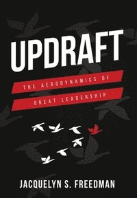 bokomslag Updraft: The Aerodynamics of Great Leadership