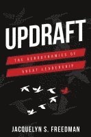 bokomslag Updraft: The Aerodynamics of Great Leadership