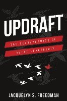 Updraft: The Aerodynamics of Great Leadership 1