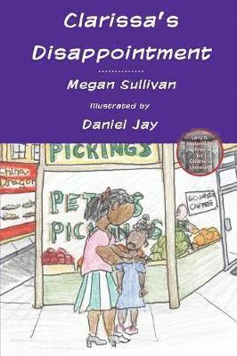 bokomslag Clarissa's Disappointment: And Resources for Families, Teachers and Counselors of Children of Incarcerated Parents