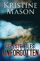 Celeste Files: Unforgotten: Book 3 Psychic C.O.R.E.