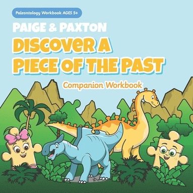 bokomslag 'Paige & Paxton Discover a Piece of the Past' Workbook Companion