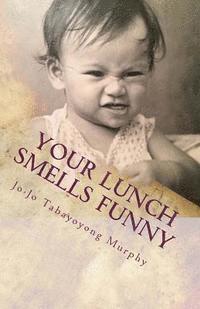 Your Lunch Smells Funny 1