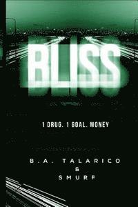 bokomslag Bliss: 1.Drug 1.Goal. Money