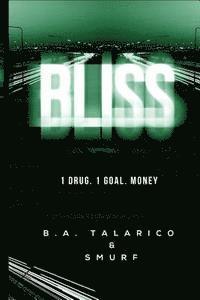 Bliss: 1.Drug 1.Goal. Money