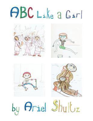 Ariel Shultz - ABC Like A Girl, Häftad