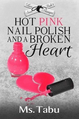 Hot Pink Nail Polish and a Broken Heart 1
