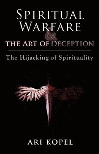 bokomslag Spiritual Warfare & The Art of Deception