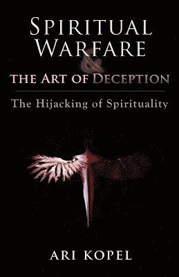 Spiritual Warfare & The Art of Deception 1