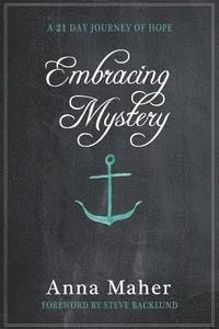 Embracing Mystery: a 21-day journey of hope 1