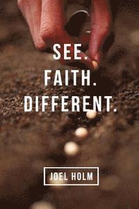 Joel Holm - See. Faith. Different, Häftad