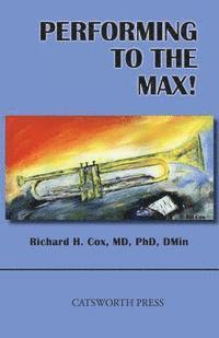 Richard H. Cox - Performing to the Max, Häftad