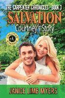 Janice Limb Myers - Salvation - Courtney's Story: A Christian Romance: The Carpenter Chronicles - Book Three, Häftad