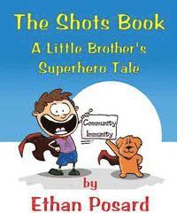 bokomslag The Shots Book: A Little Brother's Superhero Tale