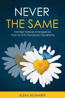 Never the Same: Families Forever Changed by Twin to Twin Transfusion Syndrome 1