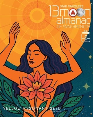 Stephanie South - Star Traveler's 13 Moon Almanac of Synchronicity, Häftad