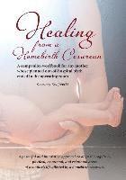 Healing from a Homebirth Cesarean: A companion workbook for any mother whose planned out-of-hospital birth ended in the operating room 1