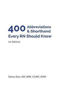 Helen Kim - 400 Abbreviations & Shorthand Every RN Should Know, Häftad